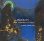 Gabriel Fauré, The Complete Nocturnes